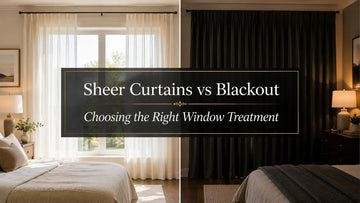 Sheer Curtains vs Blackout Curtains