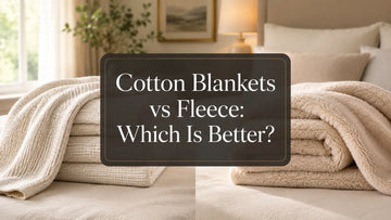 Cotton Blankets vs Fleece